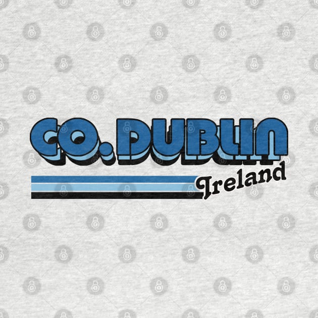 County Dublin / Retro Style Irish County Design by feck!